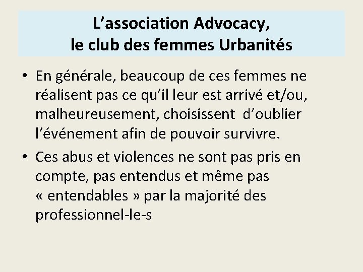 L’association Advocacy, le club des femmes Urbanités • En générale, beaucoup de ces femmes