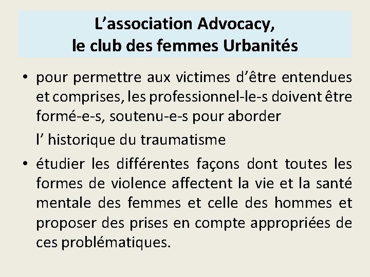 L’association Advocacy, le club des femmes Urbanités • pour permettre aux victimes d’être entendues