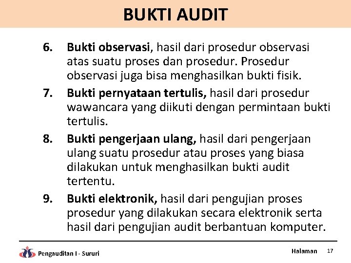 BUKTI AUDIT 6. 7. 8. 9. Bukti observasi, hasil dari prosedur observasi atas suatu