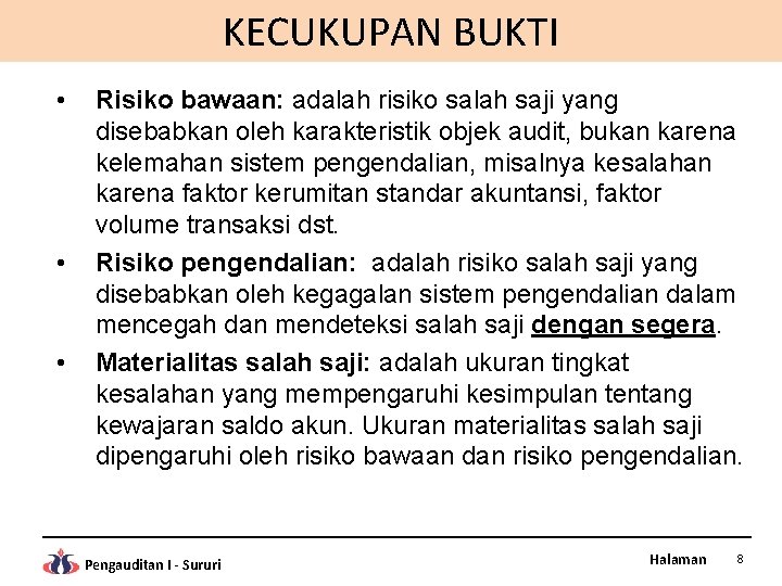 KECUKUPAN BUKTI • • • Risiko bawaan: adalah risiko salah saji yang disebabkan oleh