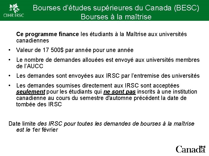 Bourses d’études supérieures du Canada (BESC) Bourses à la maîtrise Ce programme finance les