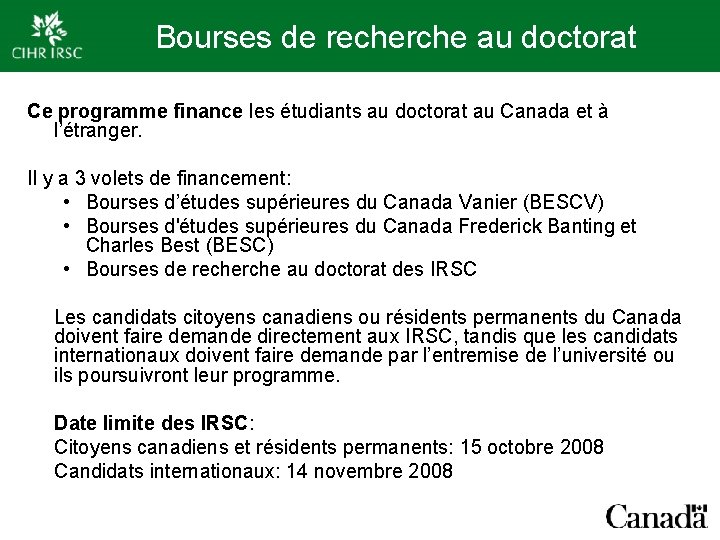 Bourses de recherche au doctorat Ce programme finance les étudiants au doctorat au Canada