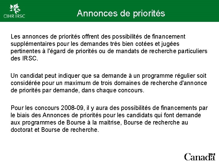 Annonces de priorités Les annonces de priorités offrent des possibilités de financement supplémentaires pour