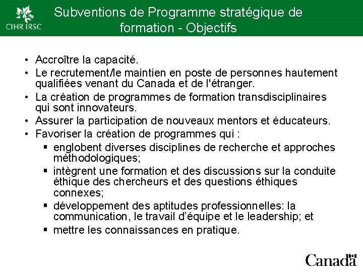 Subventions de Programme stratégique de formation - Objectifs • Accroître la capacité. • Le