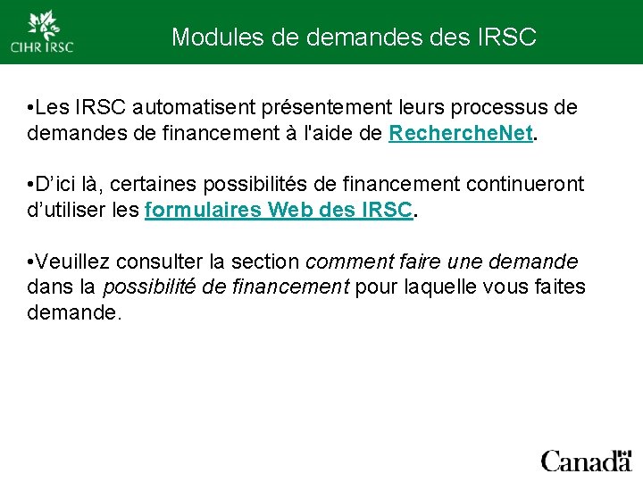 Modules de demandes IRSC • Les IRSC automatisent présentement leurs processus de demandes de