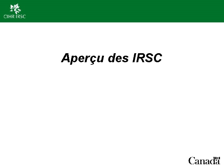 Aperçu des IRSC 