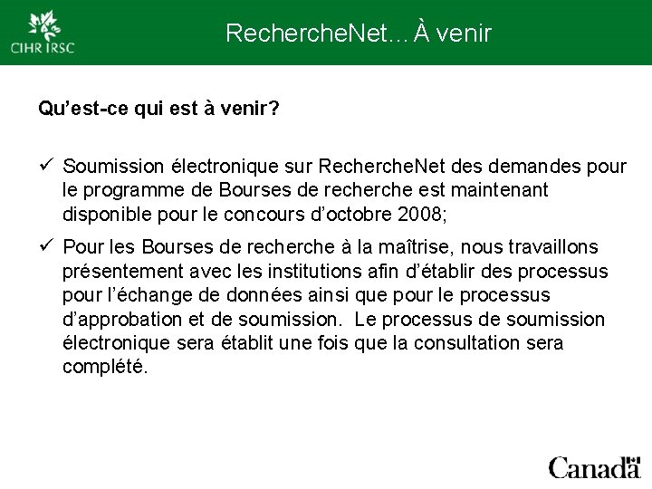 Recherche. Net…À venir Qu’est-ce qui est à venir? ü Soumission électronique sur Recherche. Net