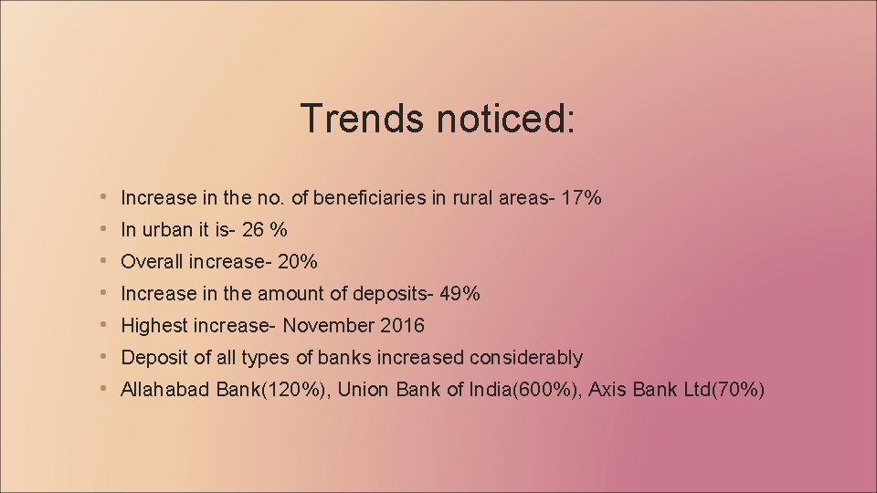 Trends noticed: • • Increase in the no. of beneficiaries in rural areas- 17%
