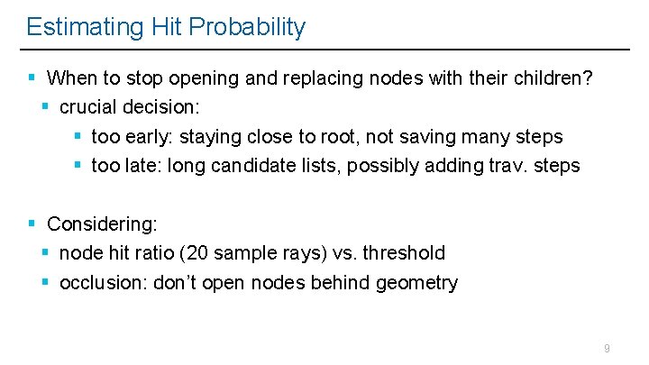 Estimating Hit Probability When to stop opening and replacing nodes with their children? crucial