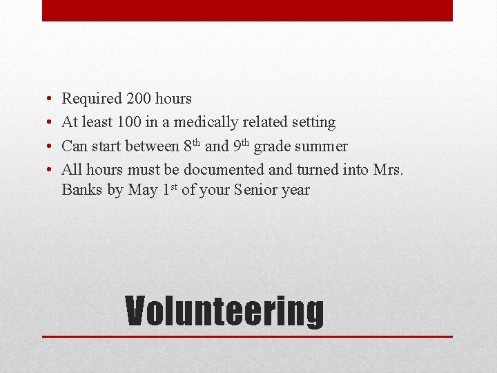  • • Required 200 hours At least 100 in a medically related setting