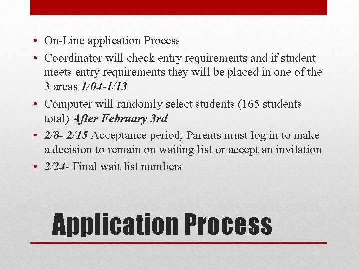  • On-Line application Process • Coordinator will check entry requirements and if student