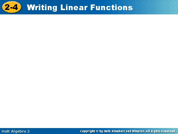 2 -4 Writing Linear Functions Holt Algebra 2 