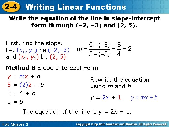 2 -4 Writing Linear Functions Write the equation of the line in slope-intercept form