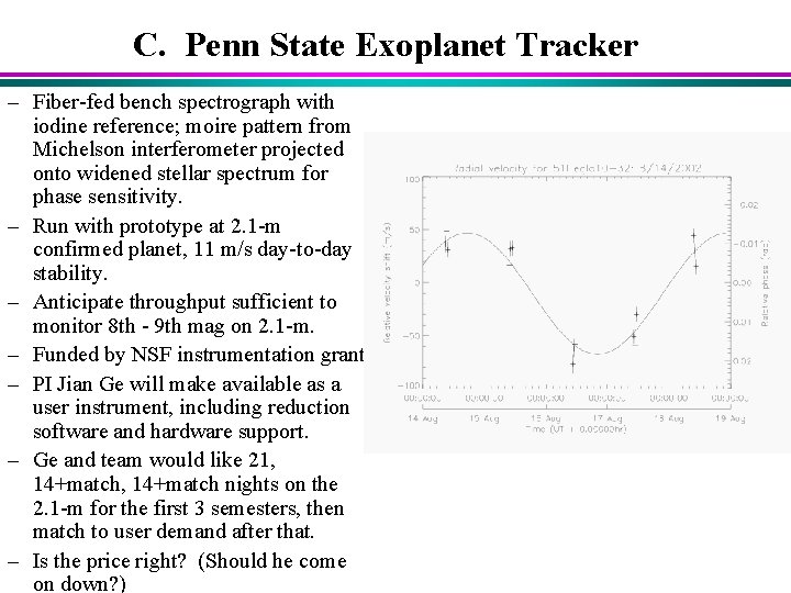 C. Penn State Exoplanet Tracker – Fiber-fed bench spectrograph with iodine reference; moire pattern