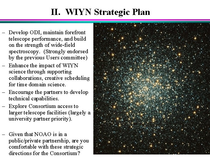 II. WIYN Strategic Plan – Develop ODI, maintain forefront telescope performance, and build on