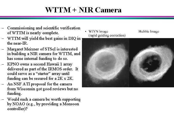 WTTM + NIR Camera – Commissioning and scientific verification of WTTM is nearly complete.