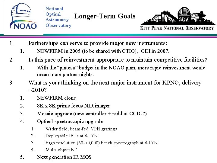 National Optical Astronomy Observatory 1. Longer-Term Goals Partnerships can serve to provide major new