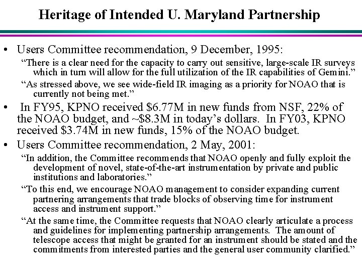 Heritage of Intended U. Maryland Partnership • Users Committee recommendation, 9 December, 1995: “There