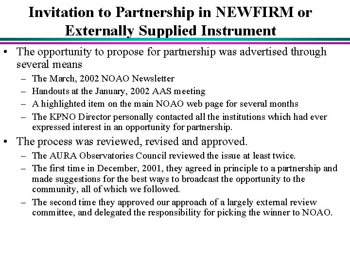 Invitation to Partnership in NEWFIRM or Externally Supplied Instrument • The opportunity to propose