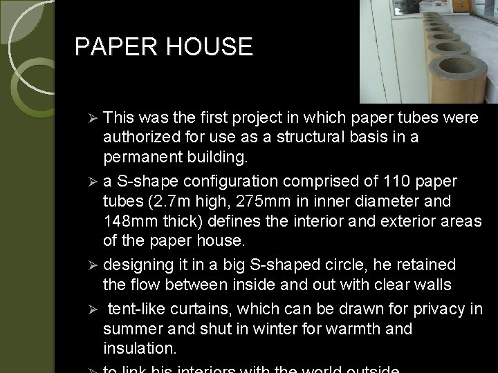 PAPER HOUSE This was the first project in which paper tubes were authorized for