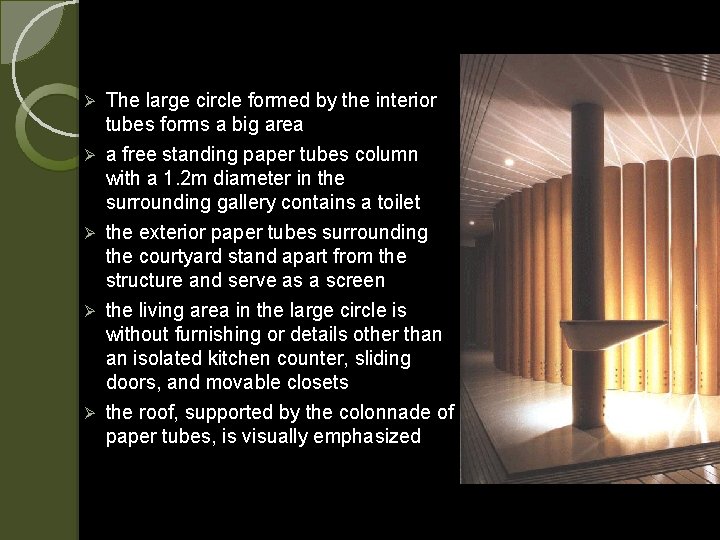 Ø The large circle formed by the interior tubes forms a big area a