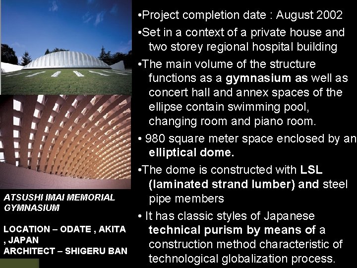 ATSUSHI IMAI MEMORIAL GYMNASIUM LOCATION – ODATE , AKITA , JAPAN ARCHITECT – SHIGERU