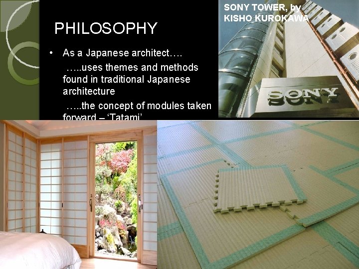 PHILOSOPHY • As a Japanese architect…. …. . uses themes and methods found in