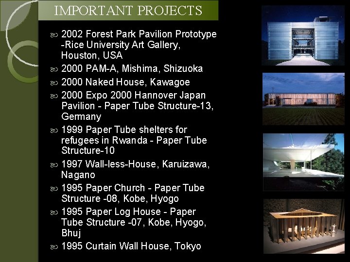 IMPORTANT PROJECTS 2002 Forest Park Pavilion Prototype -Rice University Art Gallery, Houston, USA 2000