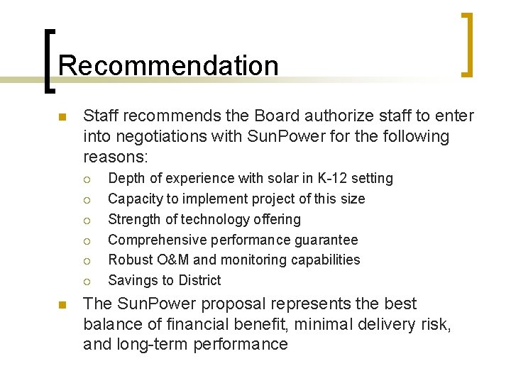 Recommendation n Staff recommends the Board authorize staff to enter into negotiations with Sun.