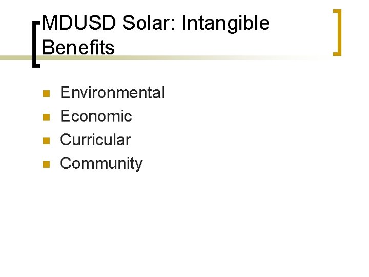 MDUSD Solar: Intangible Benefits n n Environmental Economic Curricular Community 