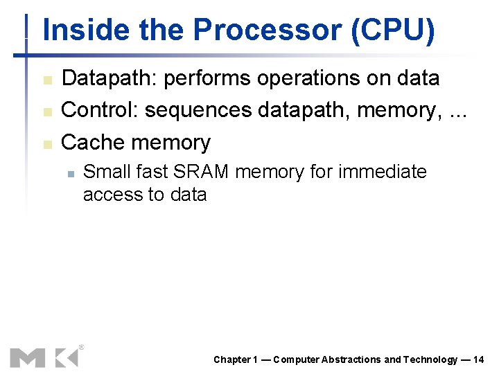 Inside the Processor (CPU) n n n Datapath: performs operations on data Control: sequences Inside the Processor (CPU) n n n Datapath: performs operations on data Control: sequences