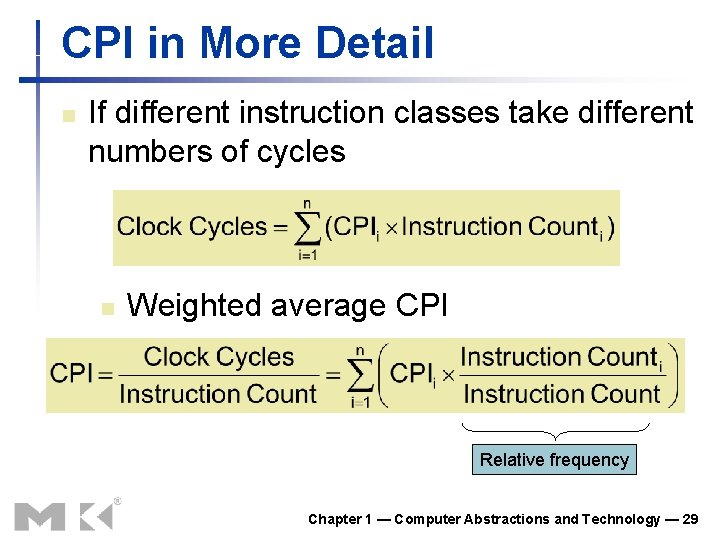 CPI in More Detail n If different instruction classes take different numbers of cycles CPI in More Detail n If different instruction classes take different numbers of cycles
