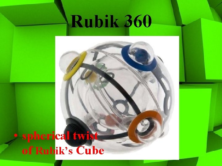 Rubik 360 • spherical twist of Rubik’s Cube 