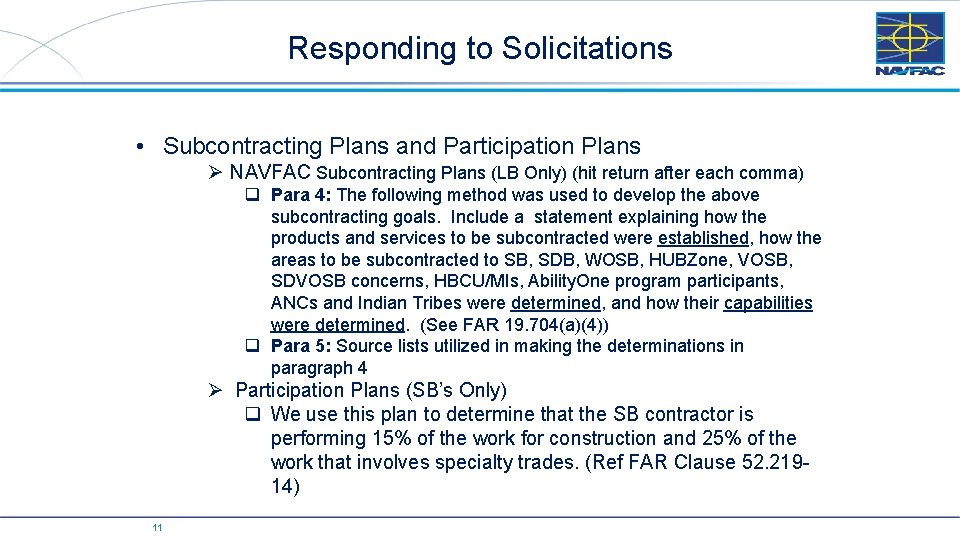 Responding to Solicitations • Subcontracting Plans and Participation Plans Ø NAVFAC Subcontracting Plans (LB