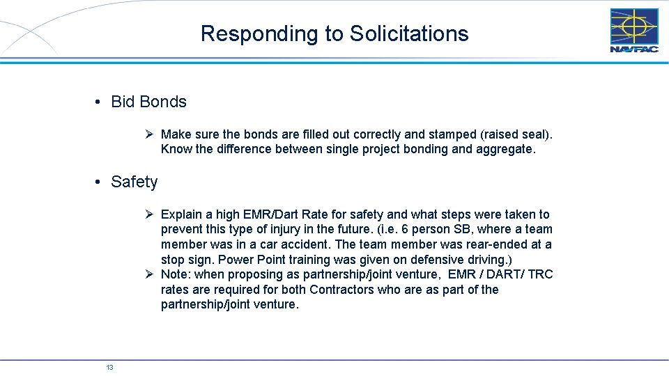Responding to Solicitations • Bid Bonds Ø Make sure the bonds are filled out