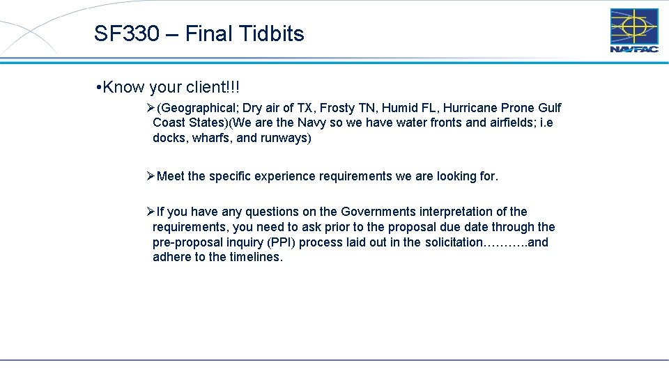 SF 330 – Final Tidbits • Know your client!!! Ø(Geographical; Dry air of TX,