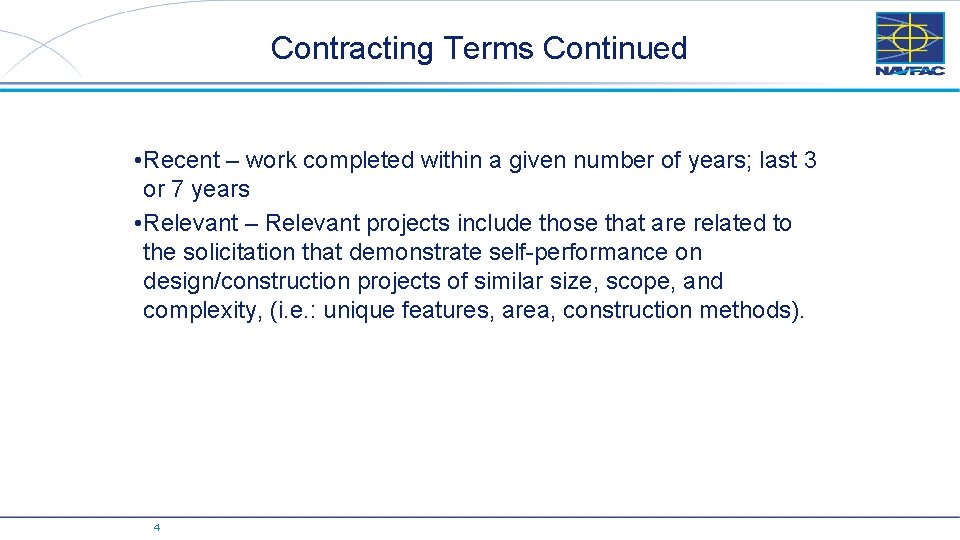Contracting Terms Continued • Recent – work completed within a given number of years;