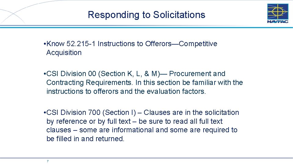 Responding to Solicitations • Know 52. 215 -1 Instructions to Offerors—Competitive Acquisition • CSI