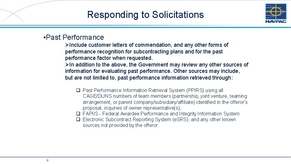 Responding to Solicitations • Past Performance ØInclude customer letters of commendation, and any other
