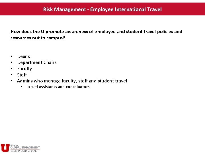 Risk Management - Employee International Travel How does the U promote awareness of employee