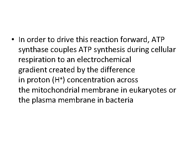  • In order to drive this reaction forward, ATP synthase couples ATP synthesis
