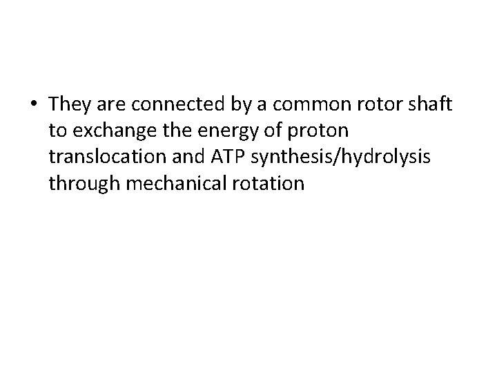  • They are connected by a common rotor shaft to exchange the energy