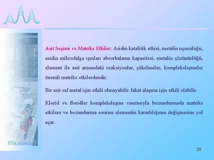 Asit Seçimi ve Matriks Etkiler: Asidin katalitik etkisi, metalin uçuculuğu, asidin mikrodalga ışınları absorbalama