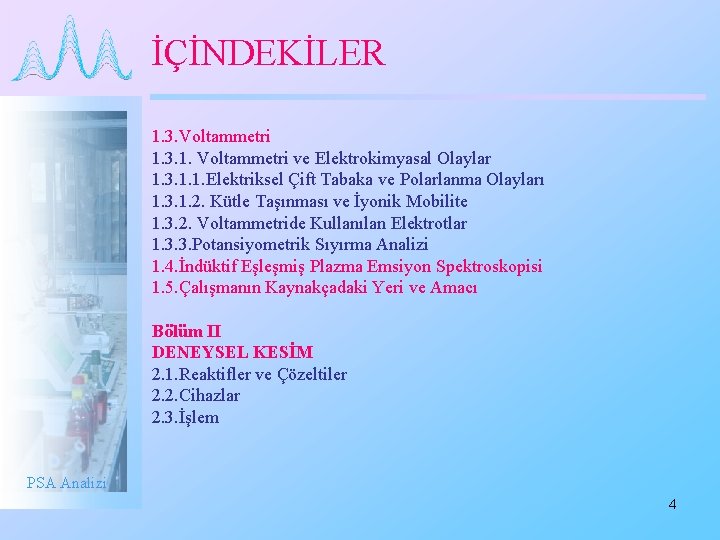 İÇİNDEKİLER 1. 3. Voltammetri 1. 3. 1. Voltammetri ve Elektrokimyasal Olaylar 1. 3. 1.