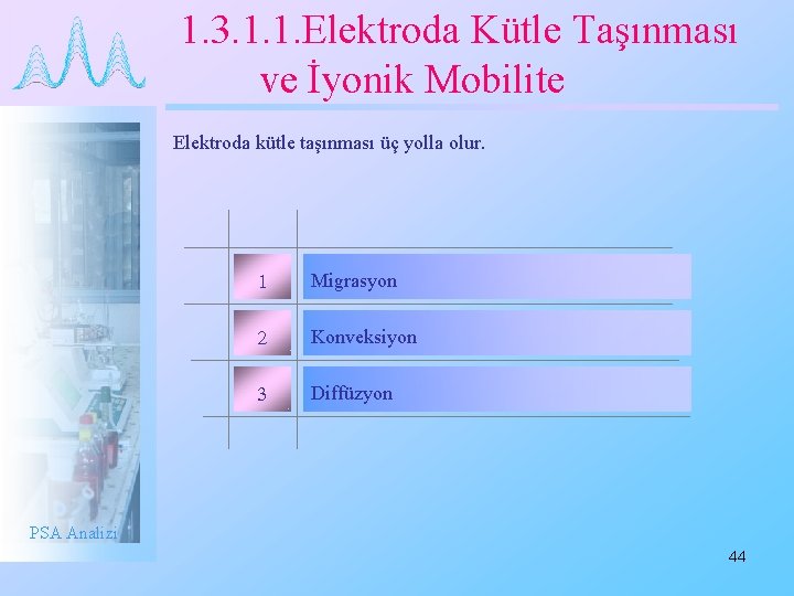 1. 3. 1. 1. Elektroda Kütle Taşınması ve İyonik Mobilite Elektroda kütle taşınması üç