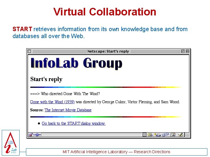 Virtual Collaboration START retrieves information from its own knowledge base and from databases all