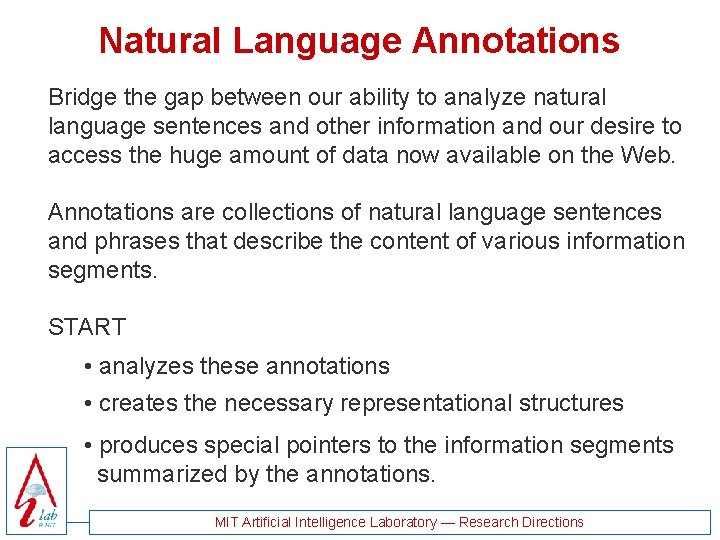 Natural Language Annotations Bridge the gap between our ability to analyze natural language sentences
