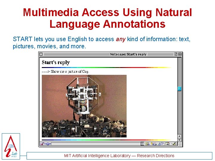 Multimedia Access Using Natural Language Annotations START lets you use English to access any