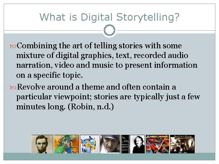 What is Digital Storytelling? Combining the art of telling stories with some mixture of