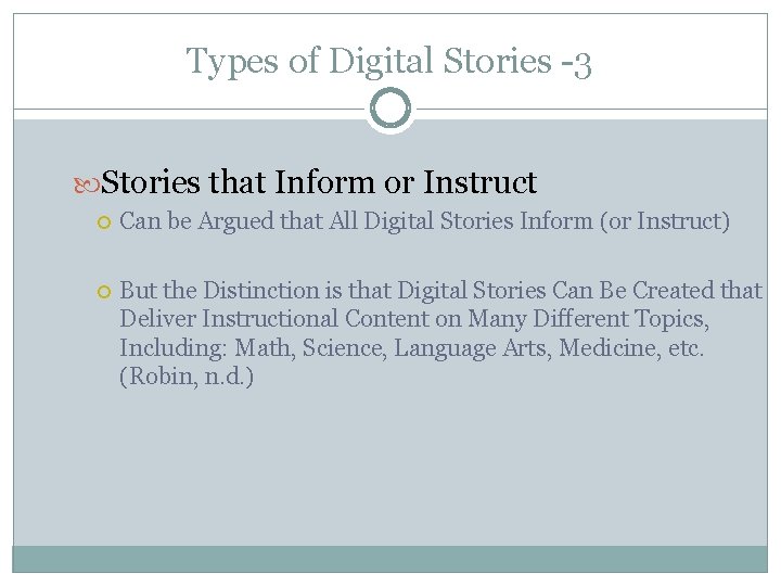 Types of Digital Stories -3 Stories that Inform or Instruct Can be Argued that